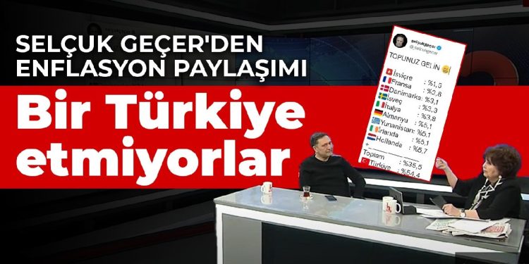 Ekonomist Selçuk Geçer’den enflasyon paylaşımı: Topu bir Türkiye etmiyor