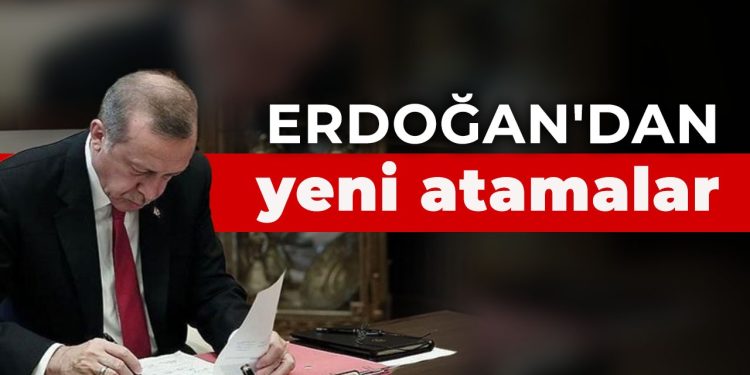 Erdoğan’dan yeni atamalar