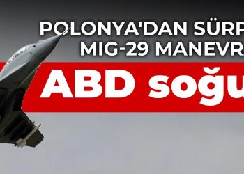 Polonya’dan sürpriz MIG-29 manevrası: ABD soğuk