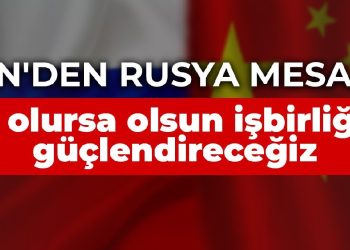 Çin’den Rusya mesajı: Ne olursa olsun işbirliğini güçlendireceğiz