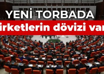 Döviz açığını kapatmak giderek zorlaşıyor! Yeni torbada şirketlerin dövizi var