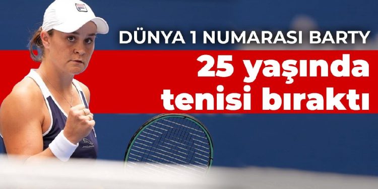 Dünya 1 numarası Barty 25 yaşında tenisi bıraktı