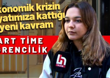 ‘Part time öğrenci full time çalışan olduk’