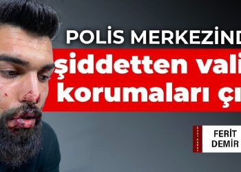 Polis merkezindeki şiddet iddiasından valilik korumaları çıktı