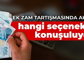 Zam tartışmasında AKP’de seçenekler konuşuluyor