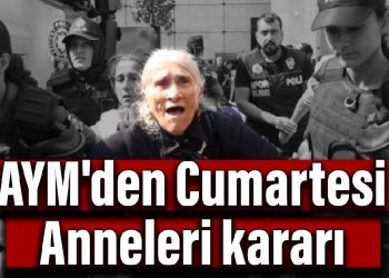 AYM’den Cumartesi Anneleri kararı