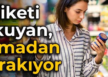 Etiketi okuyan, almadan bırakıyor