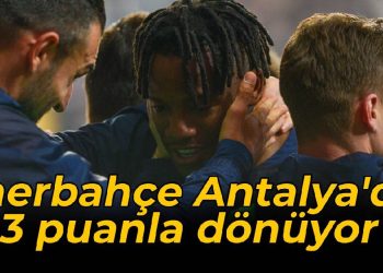 Fenerbahçe Antalya’dan 3 puanla dönüyor