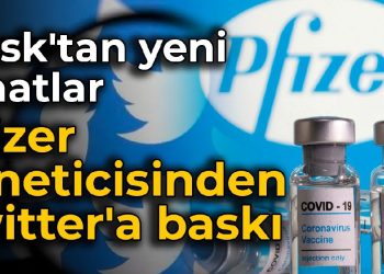 Musk’tan yeni ifşaatlar: Pfizer yöneticisinden Twitter’a baskı